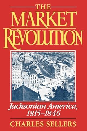 Book cover The Market Revolution: Jacksonian America, 1815-1846