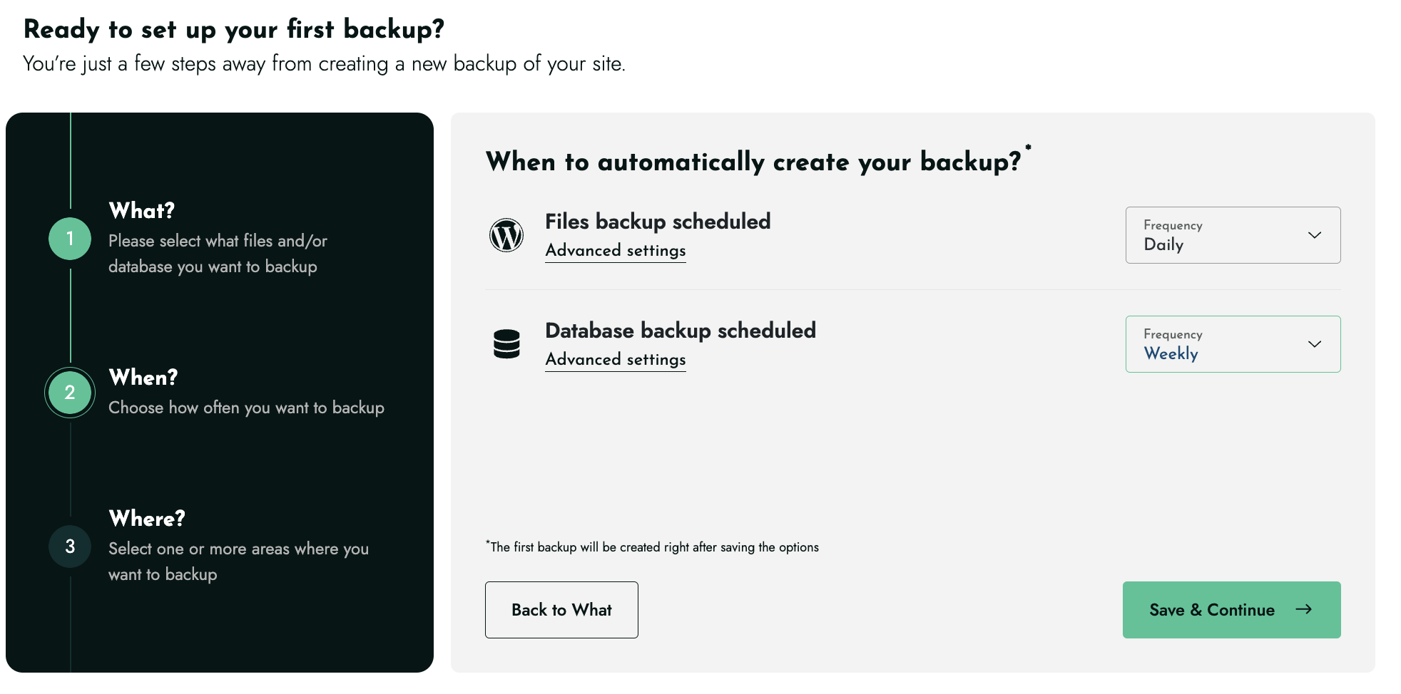 WHEN - Set your backup schedule (hourly, daily, weekly, or monthly)