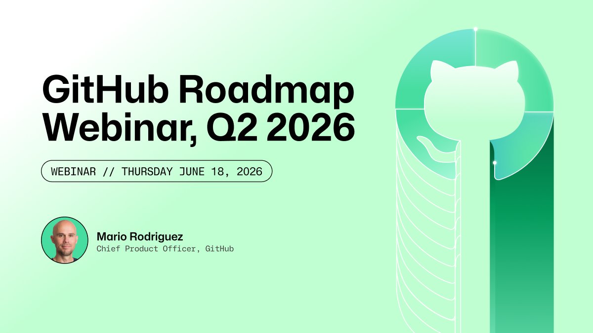 GitHub Roadmap Webinar, Q2 2026, with Mario Rodriguez, Chief Product Officer at GitHub. Scheduled for Thursday, June 18, 2026.
The image features a green gradient design with the GitHub logo.