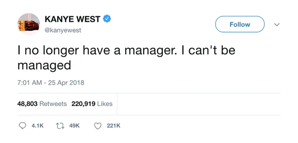 Kanye West tweet "I no longer have a manager. I can't be managed"