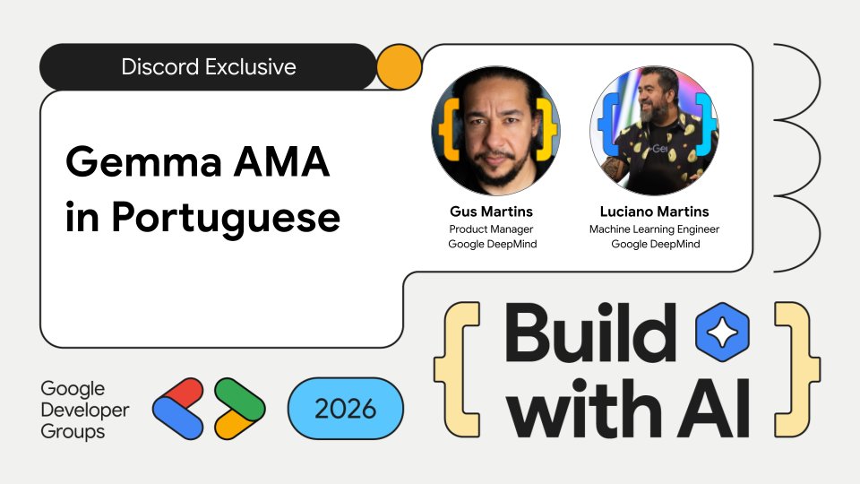 Promotional graphic for a Discord-exclusive "Gemma AMA in Portuguese" event featuring headshots of Gus Martins, a Product Manager, and Luciano Martins, a Machine Learning Engineer, both from Google DeepMind. The design includes the Google Developer Groups logo, the year 2026, and the text "Build with AI" framed by yellow curly braces.